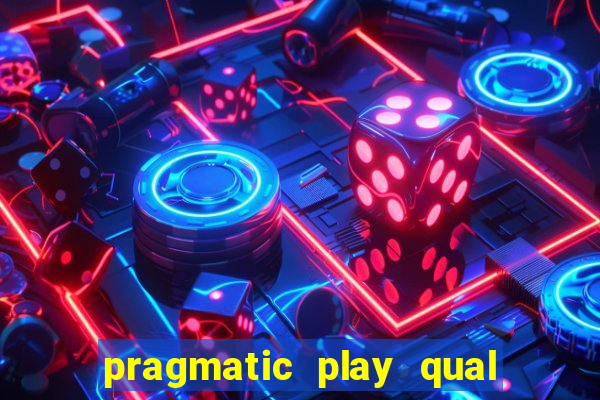 pragmatic play qual jogo paga mais